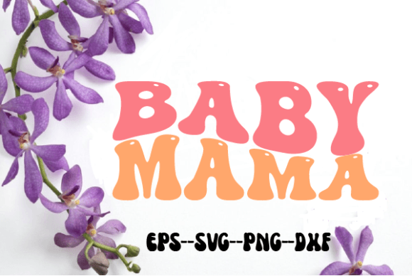 Baby Mama Retro Wavy Svg Sublimation