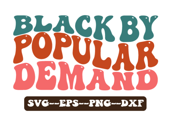 Black by Popular Demand Retro Wavy Svg Graphics