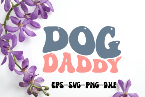 Dog Daddy Retro Wavy Svg Sublimation