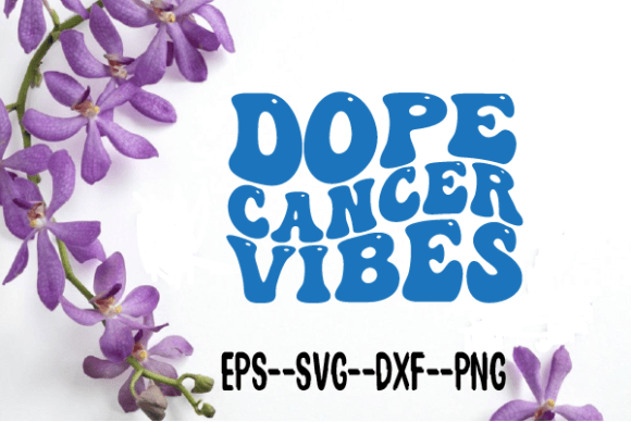 Dope Cancer Vibes Wavy Retro Svg: Graphics for Crafts-Driven Branding
