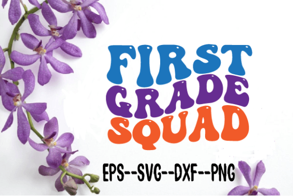 First Grade Squad New Wavy Retro Svg: Graphics for Crafts