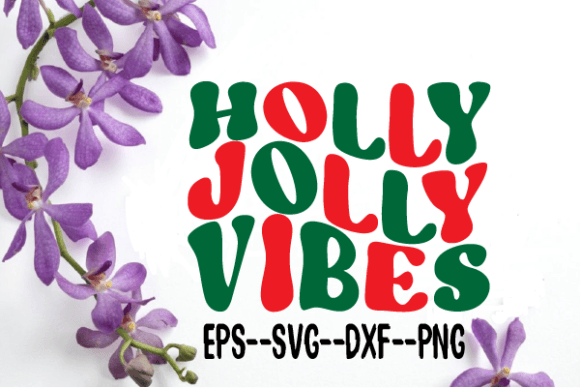 HOLLY JOLLY VIBES Retro Wavy Graphics for Crafts
