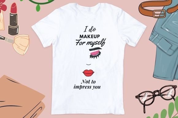 I Do Makeup for Myself Not to Impress U: Graphics & Crafts Review