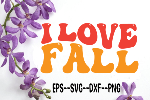 I Love Fall New Retro Wavy SVG: Graphics for Crafts & Seasonal Branding