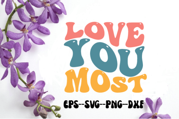 Love You Most Wedding Retro Wavy SVG