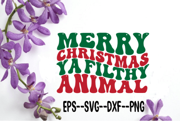 Merry Christmas Ya Filthy Animal Wavy