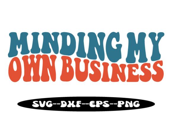 Minding My Own Business Retro Wavy Svg