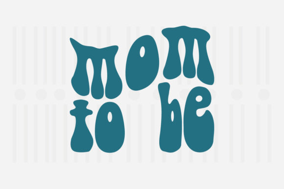 Mom to Be, Mother’s Day SVG Graphics for Crafts