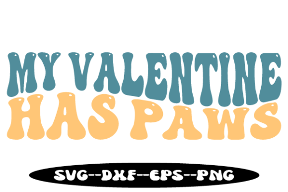 My Valentine Has Paws Retro Wavy Svg Graphics