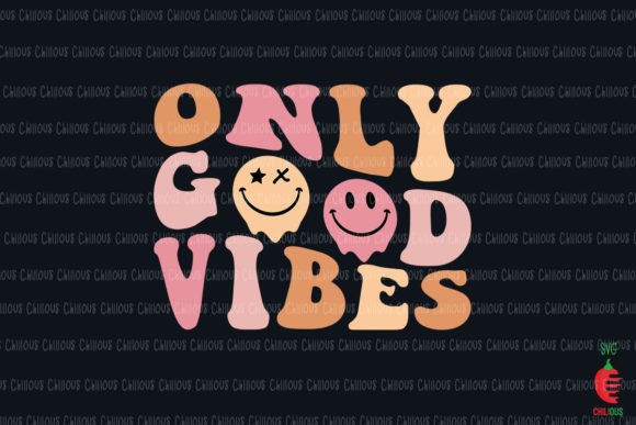 Only Good Vibes Graphics & Crafts