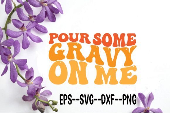 Pour Some Gravy on Me: Retro Wavy SVG Graphics for Crafts