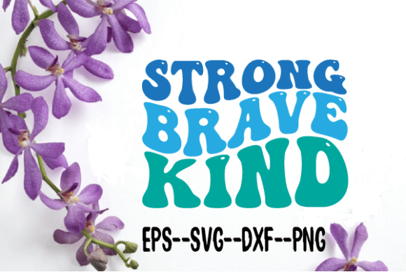 Strong Brave Kind Wavy Retro Graphics for Crafts