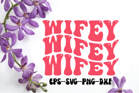Wifey Wedding Retro Wavy SVG Graphics for Crafts